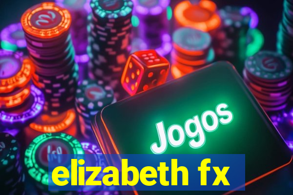elizabeth fx